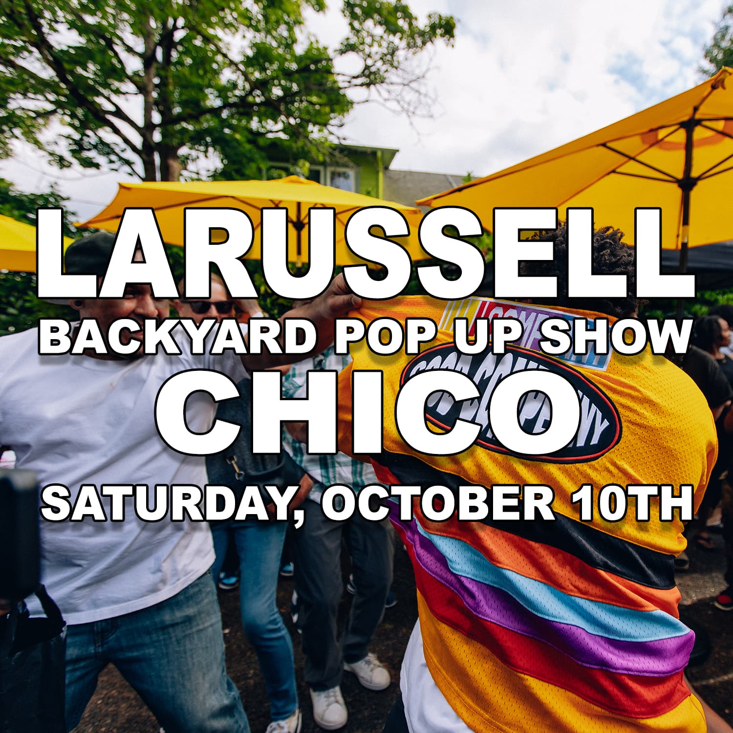 10.10.26 | CHICO | LARUSSELL'S BACKYARD RESIDENCY