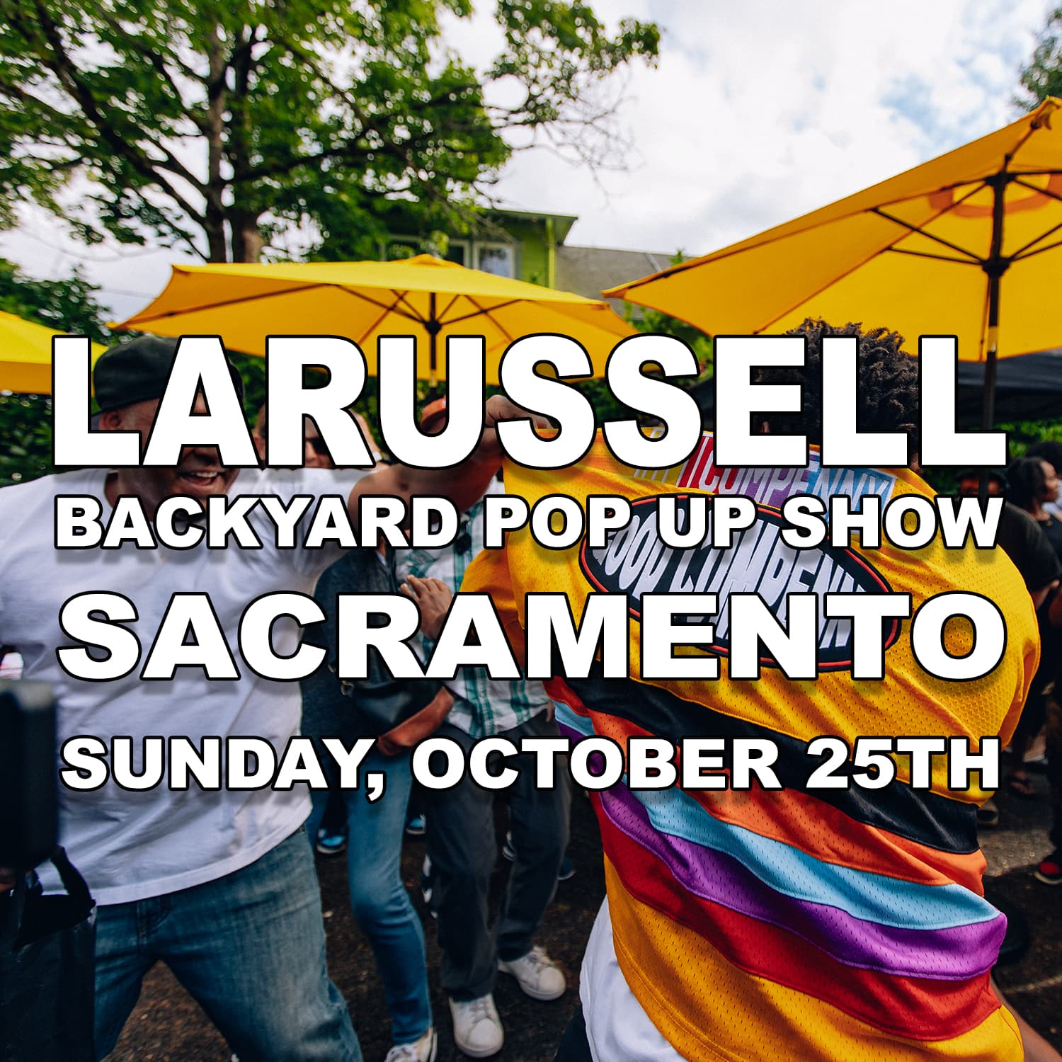 10.25.26 | SACRAMENTO | LARUSSELL'S BACKYARD RESIDENCY