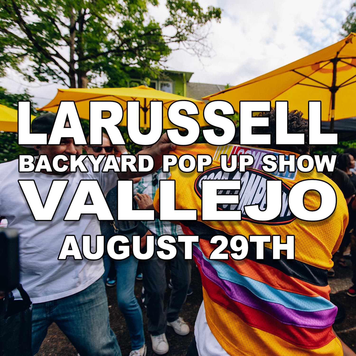 8.29.26 | VALLEJO | LARUSSELL'S BACKYARD RESIDENCY