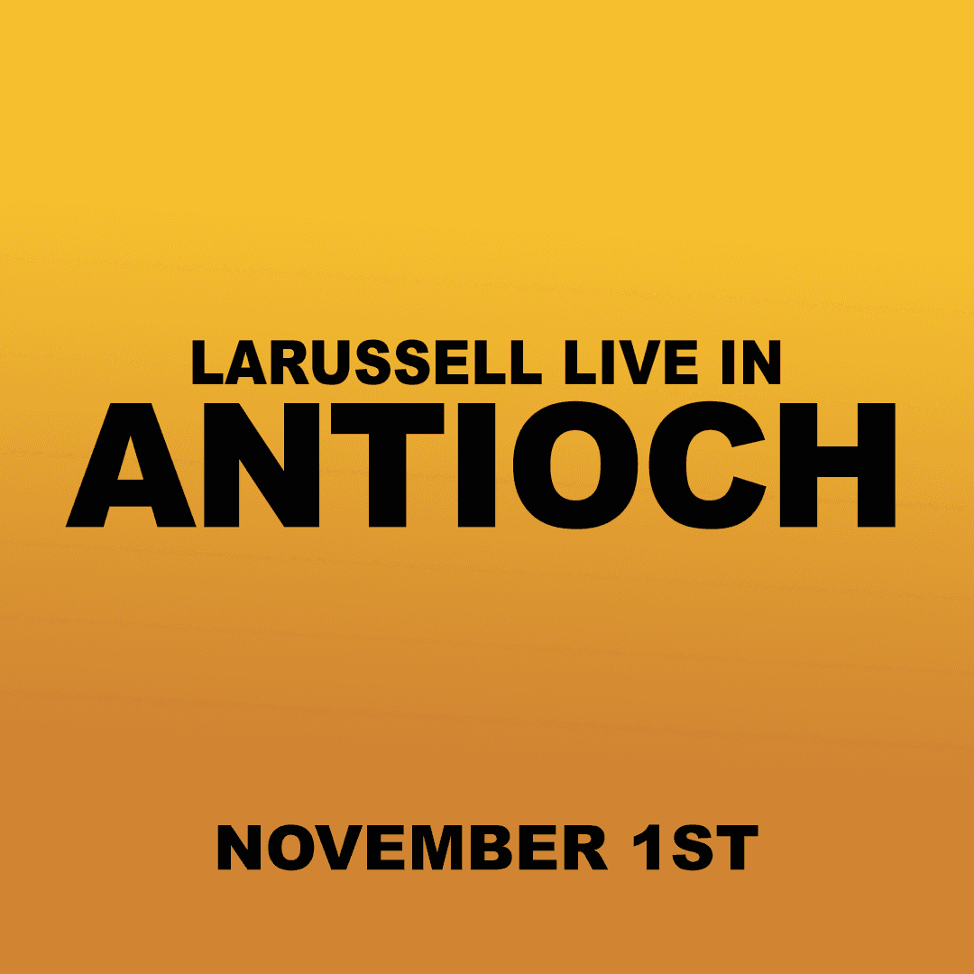 11.1.26 | ANTIOCH | LARUSSELL'S BACKYARD RESIDENCY