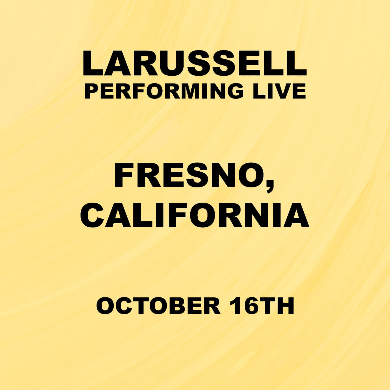 10.16.26 | FRESNO | LARUSSELL'S BACKYARD RESIDENCY